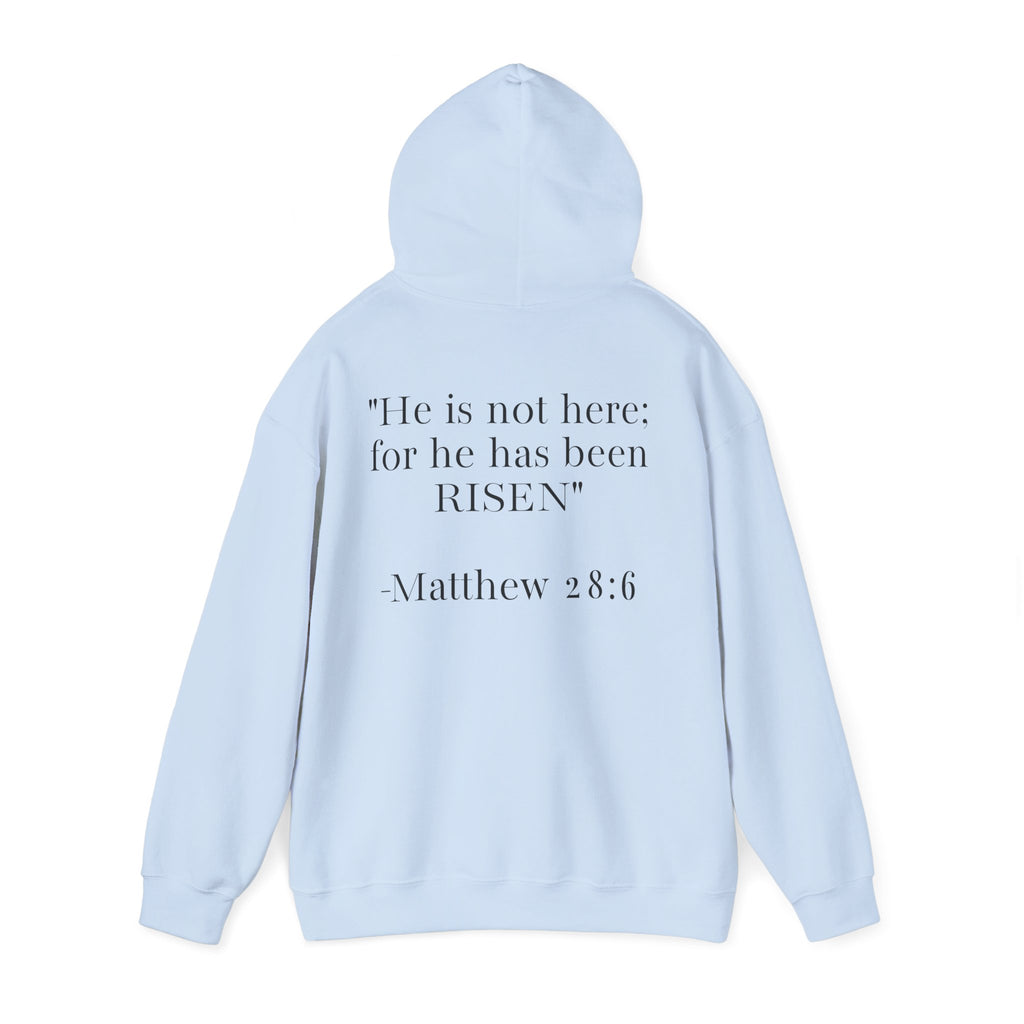 Born Again Hoodie — Christian Faith Hoodie with “He Is Risen” Matthew 28:6 Back Print