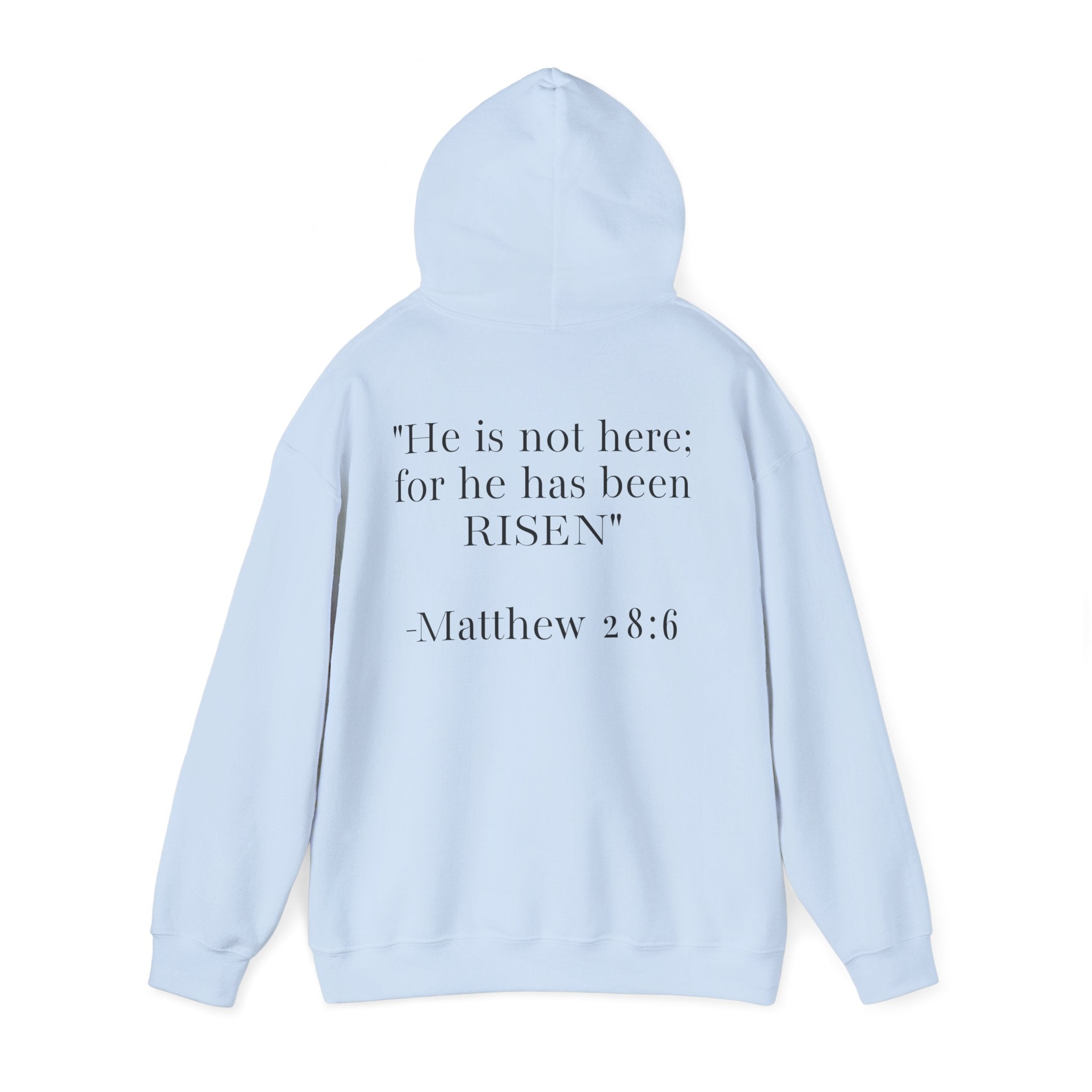 Born Again Hoodie — Christian Faith Hoodie with “He Is Risen” Matthew 28:6 Back Print