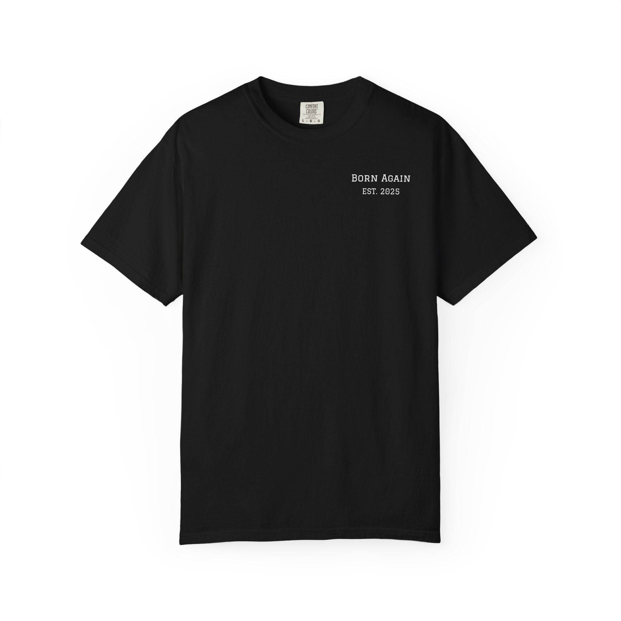 Born Again T-Shirt — "He Is Not Here, He Has Risen" Christian Tee