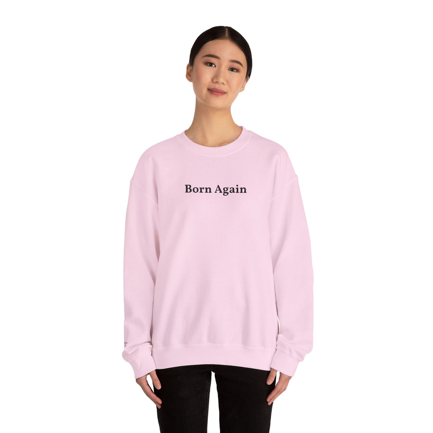 Born Again Crewneck Sweatshirt — Minimal Christian Faith Pullover