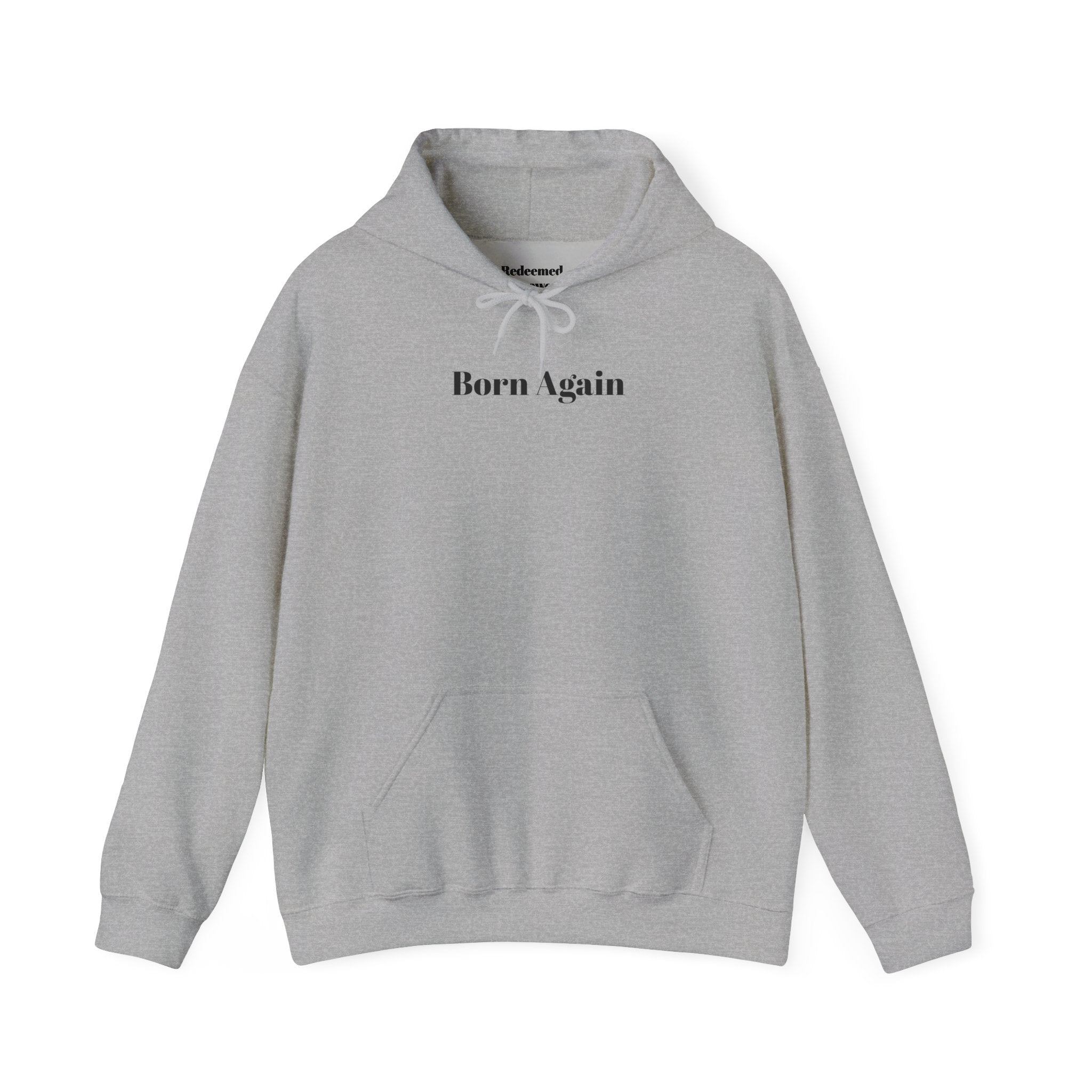 Born Again Hoodie — “He Died So You May Live”