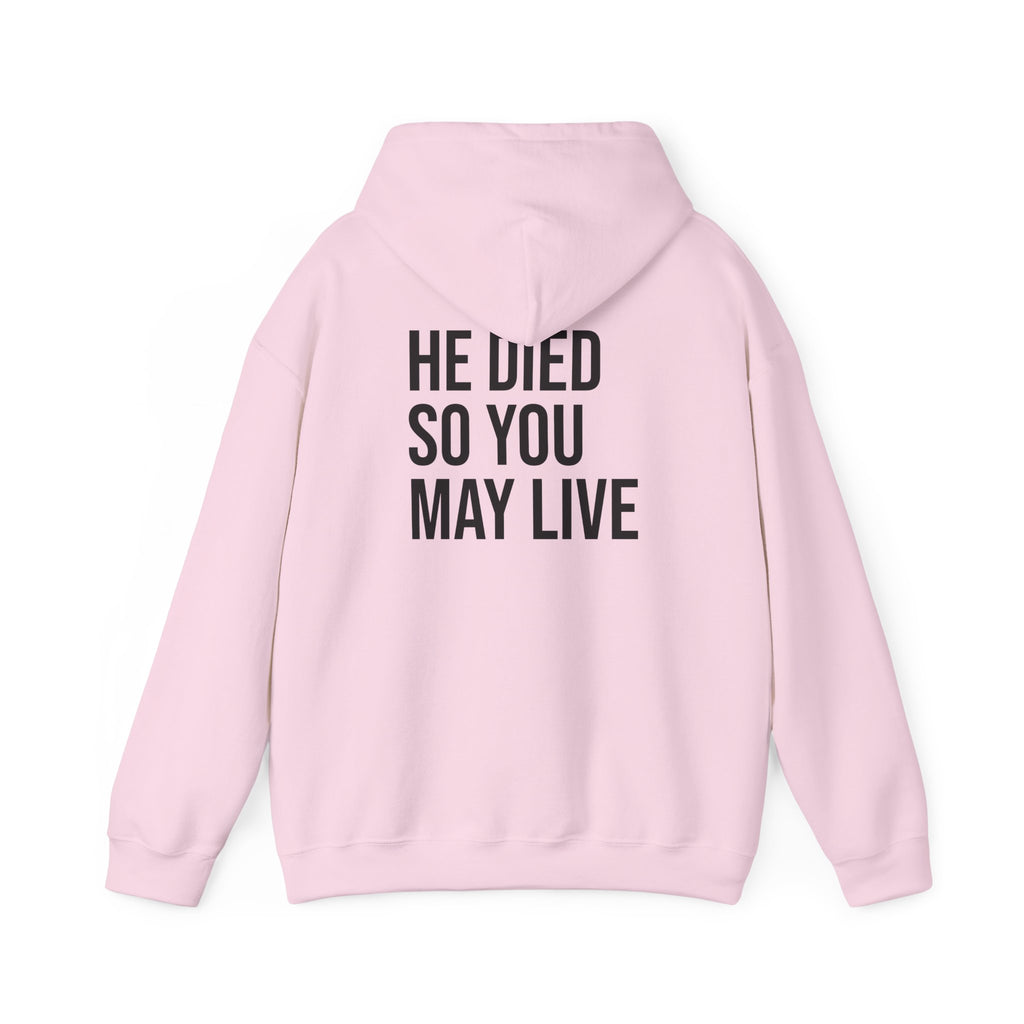 Born Again Hoodie — “He Died So You May Live”