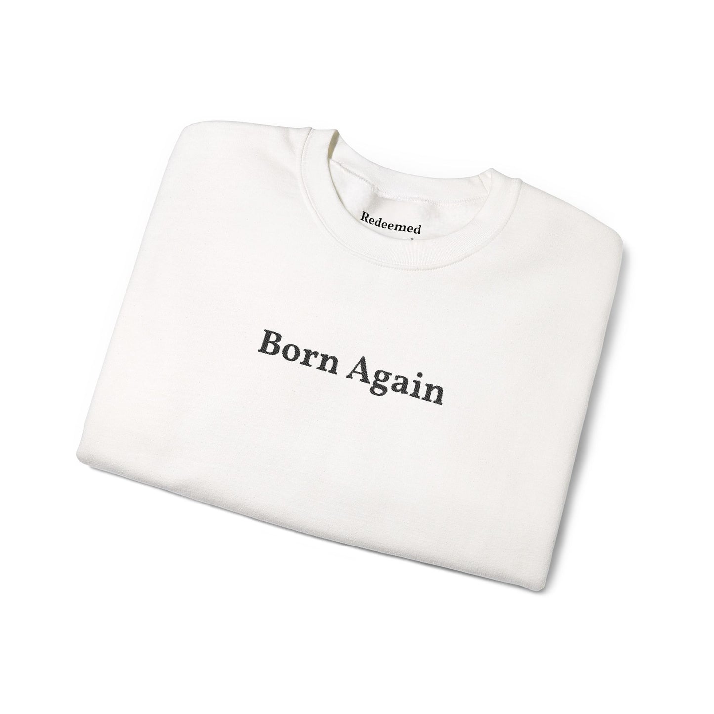 Born Again Crewneck Sweatshirt — Minimal Christian Faith Pullover