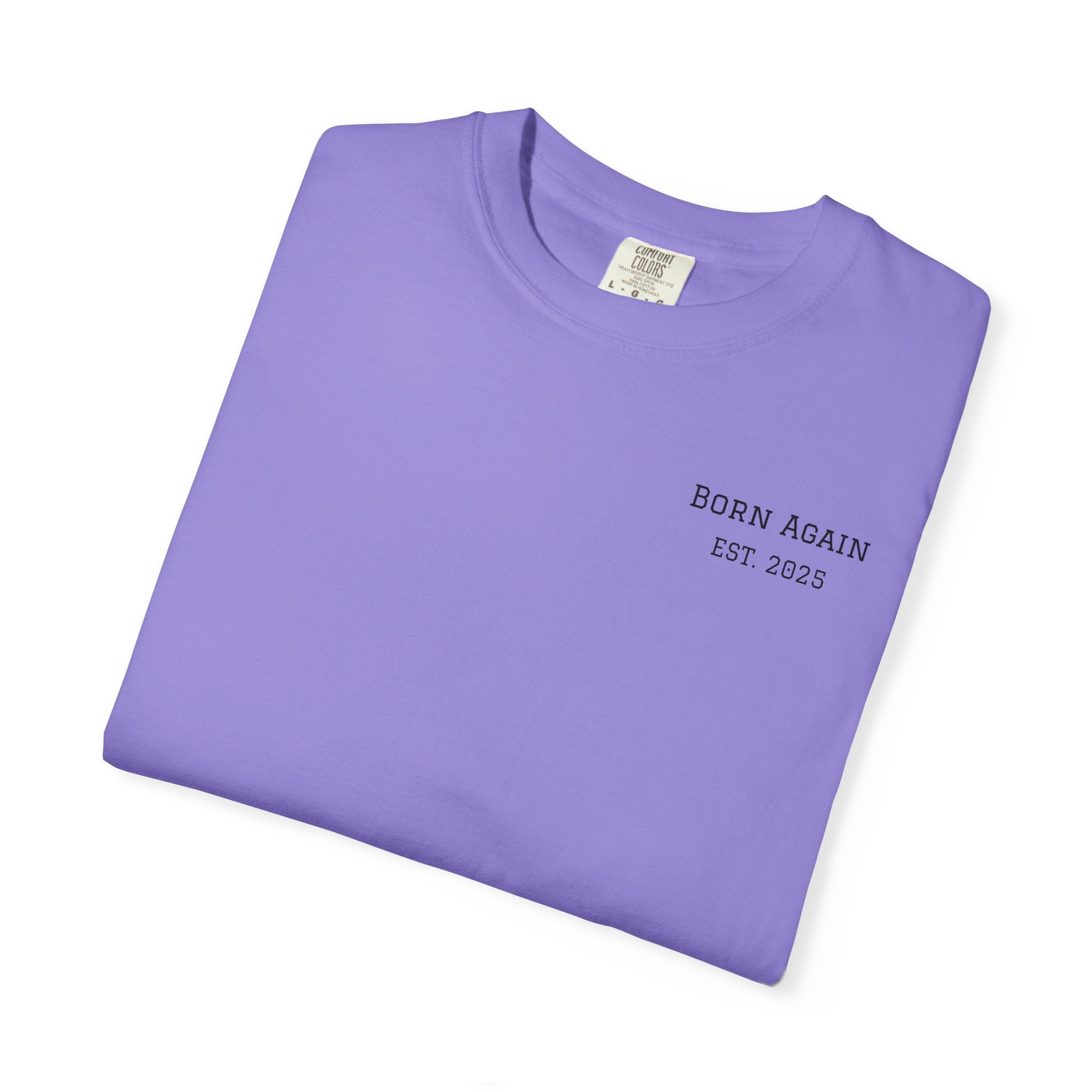 Born Again T-Shirt — "He Is Not Here, He Has Risen" Christian Tee