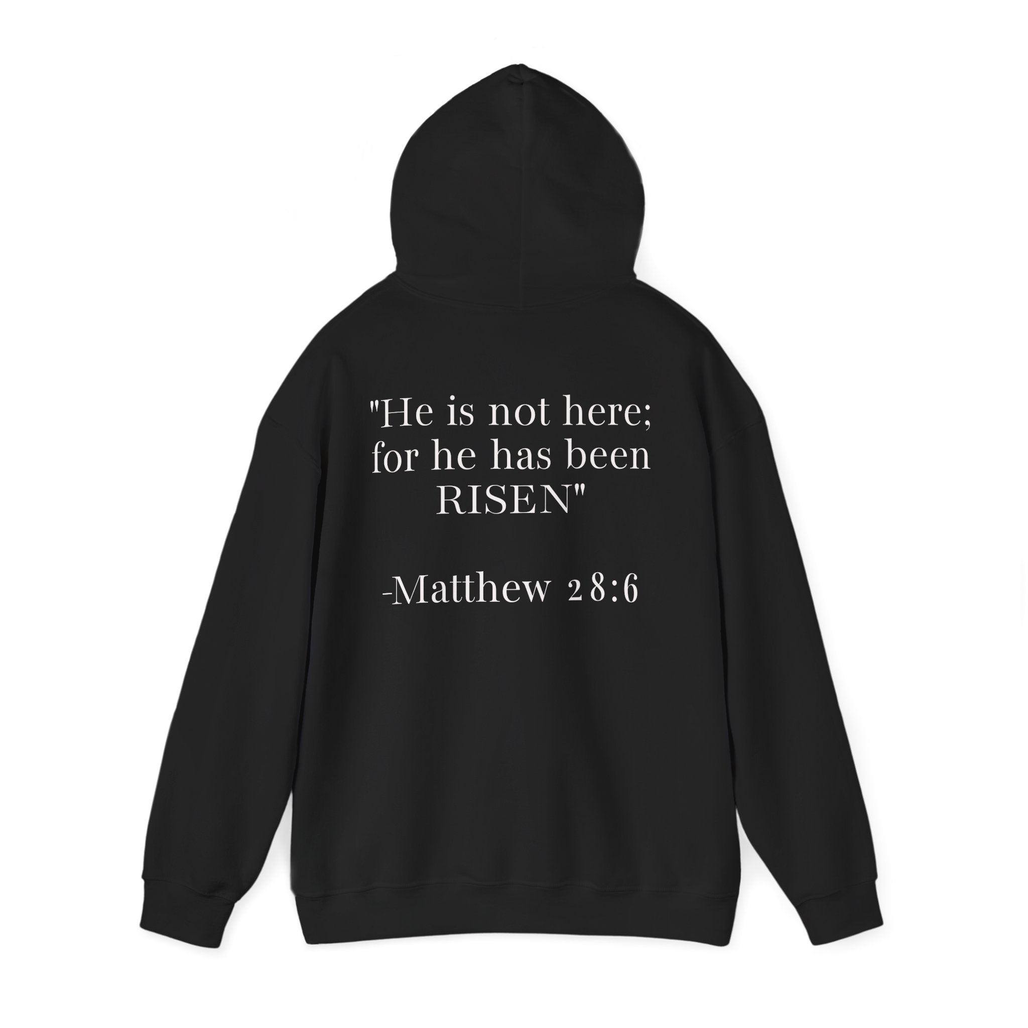 Born Again Hoodie — Christian Faith Hoodie with “He Is Risen” Matthew 28:6 Back Print