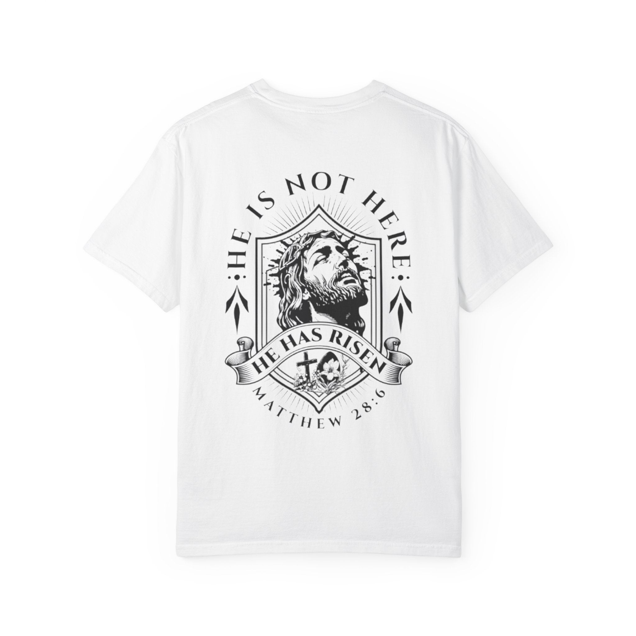 Born Again T-Shirt — "He Is Not Here, He Has Risen" Christian Tee