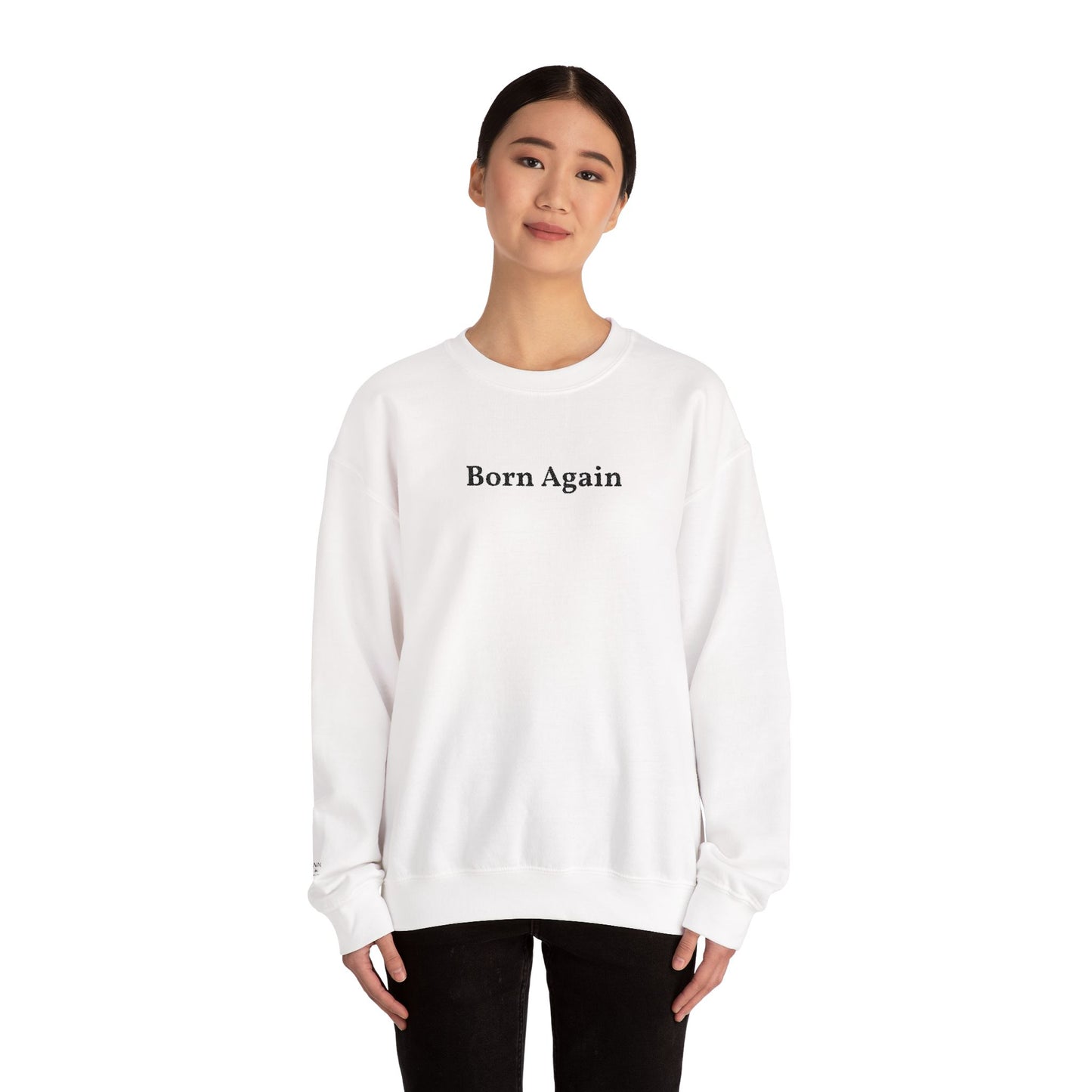 Born Again Crewneck Sweatshirt — Minimal Christian Faith Pullover