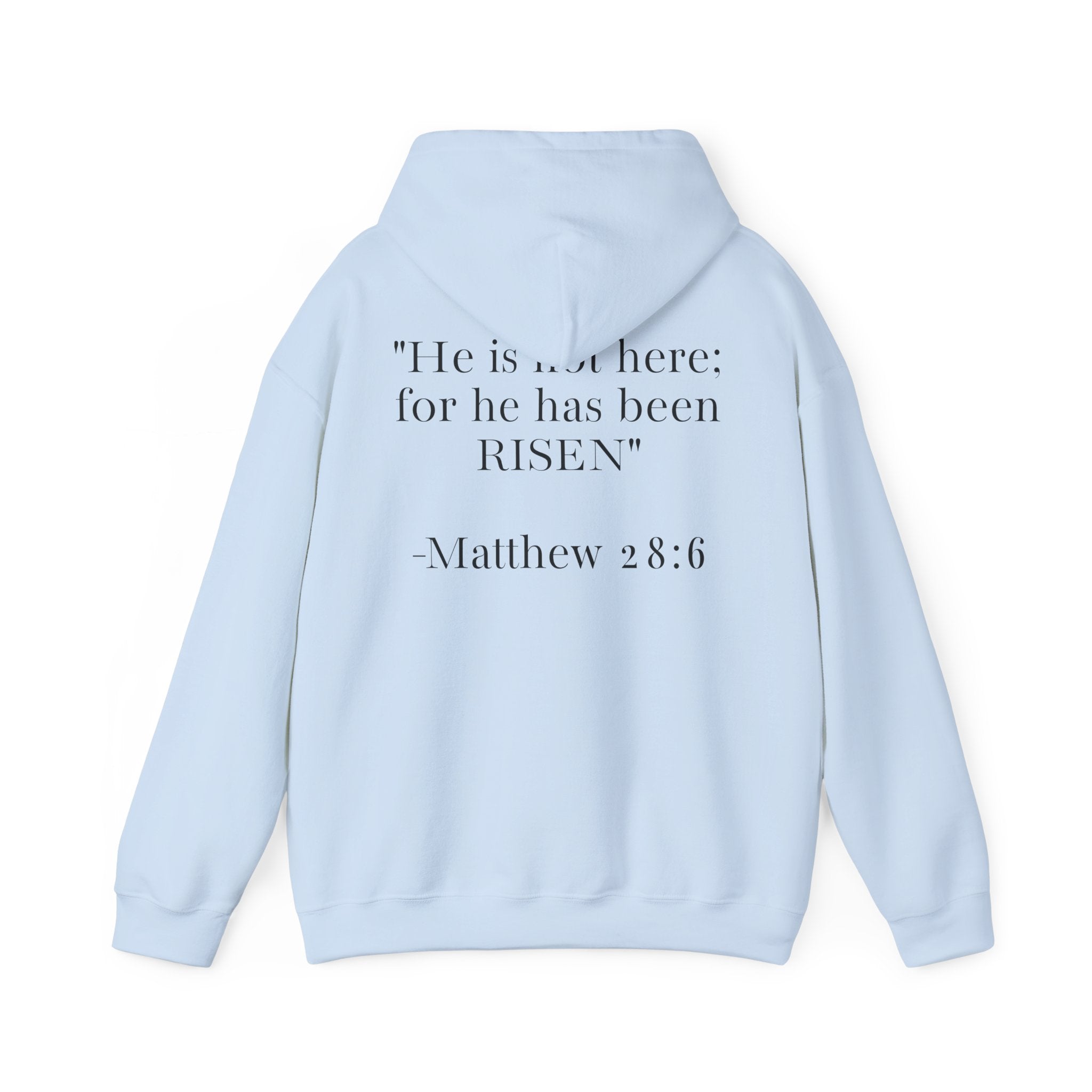 Born Again Hoodie — Christian Faith Hoodie with “He Is Risen” Matthew 28:6 Back Print